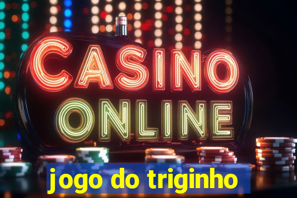 jogo do triginho